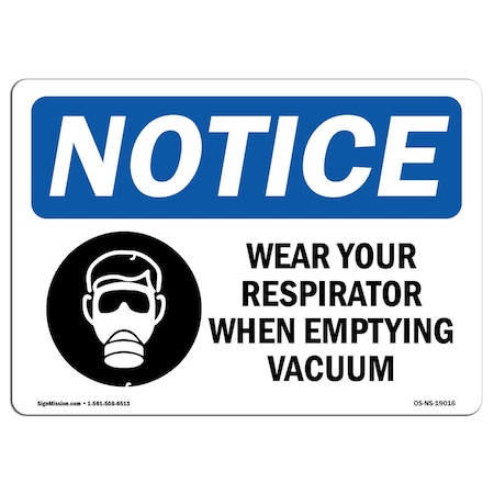 OSHA Notice Sign, Wear Your Respirator When Emptying With Symbol, 14in X 10in Decal